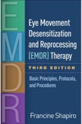 Eye movement desensitization and reprocessing (EMDR) therapy: basic principles, protocols, and procedures, 3rd Ed