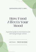 How Food Affects Your Mood ? A Practical Nutrition Guide for Better Mental Balance (E-Book PDF)