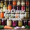 20 Classic Fermented Foods