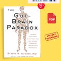 The Gut-Brain Paradox: Improve Your Mood, Clear Brain Fog, and Reverse Disease by Healing Your Microbiome