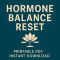 Hormone Balance Reset Guide: Natural Tips for Energy, Mood & Cycle Support | Printable PDF